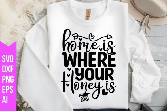 Download Home is Where Your Honey is Svg - Premium Resources